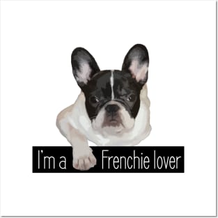 I'm a Frenchie Lover Posters and Art